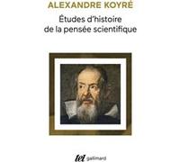 Alexandre Koyré – Études d'histoire de la pensée scientifique – Gallimard