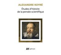 Alexandre Koyré – Études d'histoire de la pensée scientifique – Gallimard