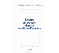 Etudes D'histoire De L'exégèse - Tome 4, L'épître De Jacques Dans Sa Tradition D'exégèse