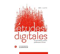 Études digitales La surveillance comme performance d'écran 2021 - Jacques-Athanase Gilbert - Classiques Garnier - broché - Revue