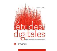 Études digitales Ordre numérique et désordre digital 2021 - Franck Cormerais - Classiques Garnier - broché - Revue