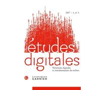 Études digitales Variations digitales et transformation du milieu 2017 - Franck Cormerais - Classiques Garnier - broché - Revue