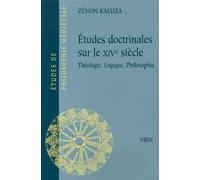 Etudes Doctrinales Sur Le Xive Siècle - Théologie, Logique, Philosophie