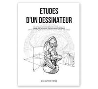 Etudes d'un dessinateur - Jean-Baptiste Stienne - Stienne Jean-Baptiste - broché - Etude