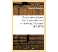 Études économiques sur l'Alsace ancienne et moderne. Monnaies