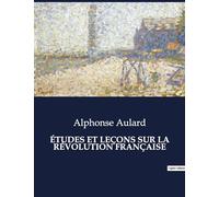 ÉTUDES ET LEÇONS SUR LA RÉVOLUTION FRANÇAISE: Les rouages cachés de la transition française