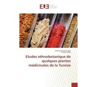 Etudes ethnobotanique de quelques plantes medicinales de la Tunisie - Mohamed-Amine Jabri - Universitaires Europeennes - broché - Etude