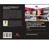 Études Expérimentales Sur Les Paramètres D'usinabilité De L'inconel 718