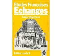 Etudes Francaises: Echanges. Edition courte 4. Cahier d'exercices.