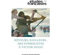 Études françaises, v. 59, no 2: Rêveurs, railleurs : des symbolistes à Victor Hugo