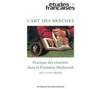 Etudes françaises vol 61 no 1 L'art des brèches - Pratique des citations dans la première modernité (XVIe - XVIIIe siècles) - Pierre Lyraud - Presses Universite De Montreal - broché - Revue