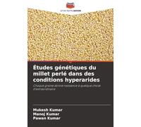 Études génétiques du millet perlé dans des conditions hyperarides: Chaque graine donne naissance à quelque chose d'extraordinaire