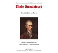 Études germaniques - N°1/2015 Friedrich Heinrich Jacobi - Jean-Marie Valentin - Klincksieck - broché - Revue