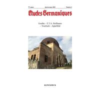 Études Germaniques - N°1/2022 - Goethe ? E.T.A. Hoffmann ? Troeltsch ? Appelfeld