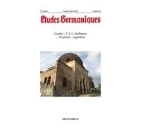 Études Germaniques - N°1/2022 - Goethe ? E.T.A. Hoffmann ? Troeltsch ? Appelfeld