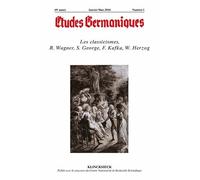 Etudes Germaniques N° 273, 1/2014 - Les Classicismes, R. Wagner, S. George, F. Kafka, W. Herzog