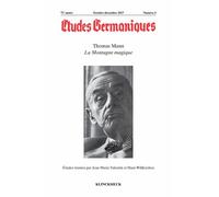 Etudes Germaniques N° 288, 4/2017 - Thomas Mann - La Montagne Magique