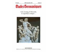 Etudes Germaniques - N3/2015: G.E. Lessing, F. Nietzsche, S. Lagerlof, E. Junger...