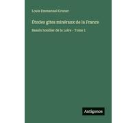 Études gites minéraux de la France: Bassin houiller de la Loire - Tome 1
