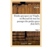 Études grecques sur Virgile. Tome 1 Virgile (Auteur), Frédéric Gustave Eichhoff (Auteur)