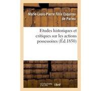 Etudes historiques et critiques sur les actions possessoires - Parieu - Hachette Bnf - broché - Livre