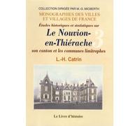 Etudes Historiques Et Statistiques Sur Le Nouvion-En-Thiérache - Notices Monographiques Sur Chacune Des Localités Du Canton