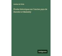 Études historiques sur l'ancien pays de Stavelot et Malmédy