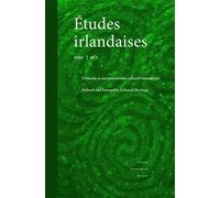 Etudes Irlandaises, N 47.1/2022 - L'irlande Et Son Patrimoine Culture L Immateriel