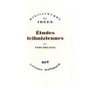Yvon Belaval – Études leibniziennes – De Leibniz à Hegel – Livre