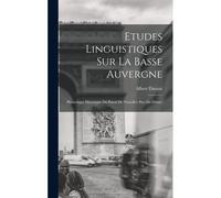 Etudes Linguistiques Sur La Basse Auvergne
