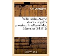 Études locales. Analyse d'anciens registres paroissiaux. Asnelles-sur-Mer, Meuvaines