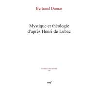Etudes Lubaciennes - Tome 8 - Mystique Et Théologie D'après Henri De Lubac