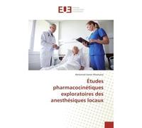 Etudes pharmacocinetiques exploratoires des anesthesiques locaux - Mohamad-Samer Mouksassi - Universitaires Europeennes - broché - Etude
