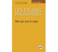études philosophiques 2009, n° 1: Moi qui suis le sujet