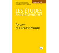 Les Études Philosophiques N° 3, Juillet 2013 - Foucault Et La Phénoménologie