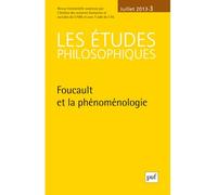 Les Études Philosophiques N° 3, Juillet 2013 - Foucault Et La Phénoménologie