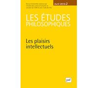 études philosophiques 2014, n° 2: Les plaisirs intellectuels