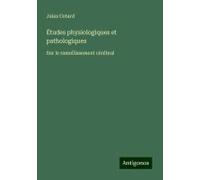Études Physiologiques Et Pathologiques