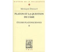Etudes Platoniciennes - Tome 2, Platon Et La Question De L'âme