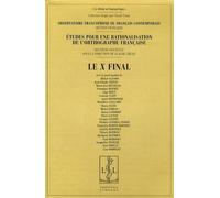 Etudes Pour Une Rationalisation De L'orthographe Française - Tome 2, Le X Final