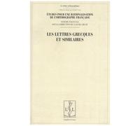 Etudes Pour Une Rationalisation De L'orthographe Française - Tome 6, Les Lettres Grecques Et Similaires
