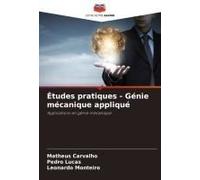 Études Pratiques - Génie Mécanique Appliqué