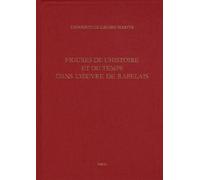 Etudes Rabelaisiennes - Tome 51, Figures De L'histoire Et Du Temps Dans L'oeuvre De Rabelais