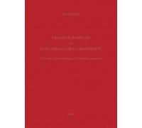 Etudes Rabelaisiennes - Tome 55, François Rabelais Et Le Scandale De La Modernité - Pour Une Herméneutique De L'obscène Renaissant