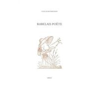 Etudes Rabelaisiennes - Tome 63, Rabelais Poète
