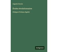 Études révolutionnaires: Philippe d'Orléans-Égalité