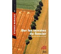 Etudes Rurales N° 201, Janvier-Juin 2018 - Sur Les Terrains Du Foncier - Les Gouvernances Plurielles De La Terre