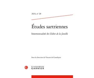 Études sartriennes Intertextualité de L'Idiot de la famille 2024 - Vincent de Coorebyter - Classiques Garnier - broché - Revue