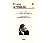 Etudes Sartriennes N° 19/2015 - Les Racines De L'éthique - Sartre Inédit