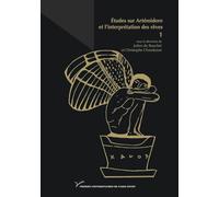 Etudes Sur Artémidore Et L'interprétation Des Rêves - Tome 1